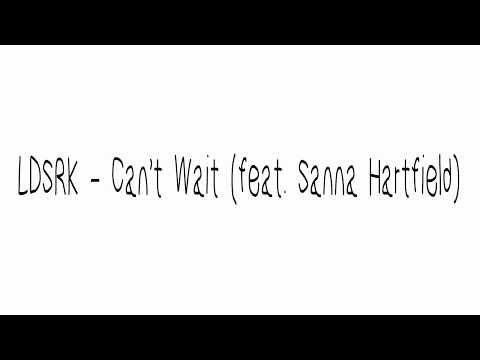 LDSRK - Can't Wait (feat. Sanna Hartfield) (Official Animated Video)