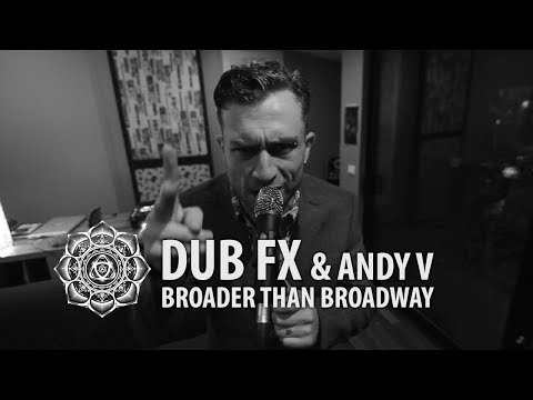 Broader Than Broadway - Dub Fx & Andy V - Live Performance