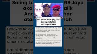 Saling Lapor, Pihak GRIB Jaya akan Laporkan Balik Anak Ahmad Bahar atas Dugaan Fitnah