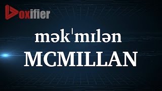 How to Pronunce Mcmillan in English - Voxifiercom