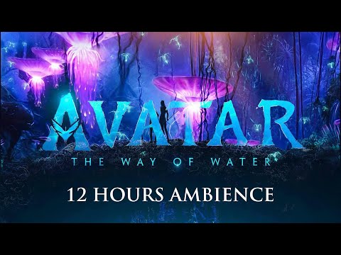 AVATAR 2 - The Way of Water [12 hour Ambience for Sleeping]