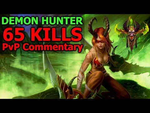 Level 110 Demon Hunter PvP Commentary - 65 KILL MASSACRE + Demon Hunter First Impressions
