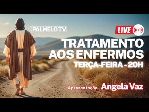 Live de Tratamento aos Enfermos - 07/07/2026 | Com Angela Vaz
