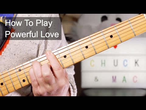 'Powerful Love' Chuck & Mac Guitar Lesson