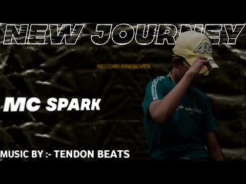 MC SPARK | NEW JOURNEY | PROD.BY TENDON BEATS | OFFICIAL AUDIO |