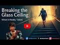 Breaking the Glass Ceiling: What It Really Takes
