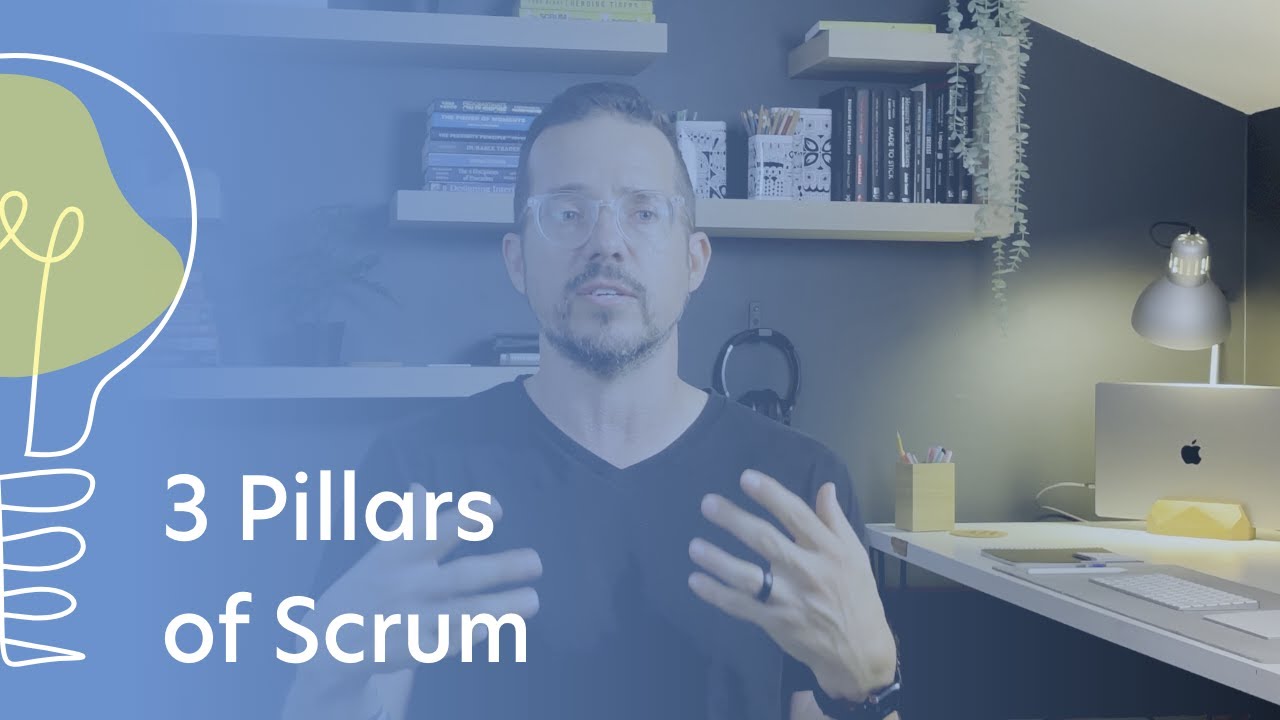 The 3 pillars of Scrum Explained