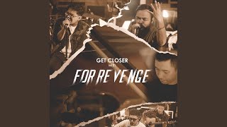 For Revenge - Get Closer with For Revenge Album