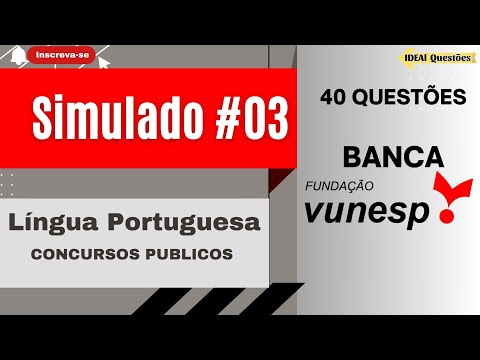 SIMULADO 40 QUESTÕES DE LÍNGUA PORTUGUESA PARA CONCURSO PÚBLICO | BANCA VUNESP #03