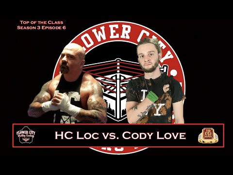 FCWA Top of the Class S3E6: HC Loc vs. Cody Love