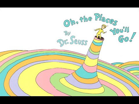 Oh, The Places You'll Go! by Dr. Suess | Read Aloud Children's Book