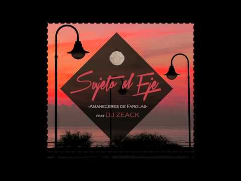 Sujeto al Eje (NRK) - Amaneceres de Farolas (feat Dj Zeack) prod Nowbro