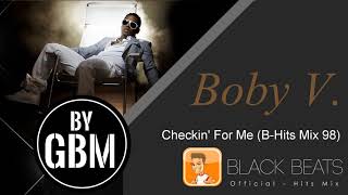 Bobby Valentino - Checkin&#39; For Me (by GBM Official) [B-Hits Mix 98]