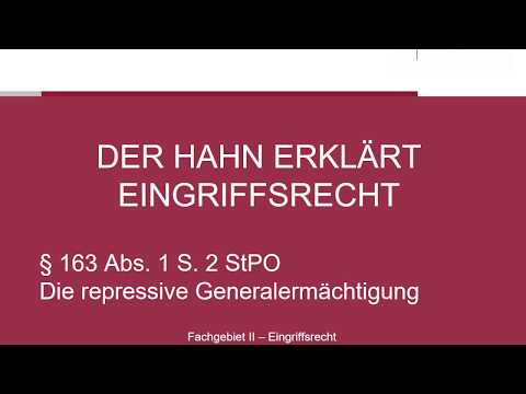 Der Hahn erklärt Eingriffsrecht - § 163 Abs. 1 S. 2 StPO Die repressive Generalermächtigung