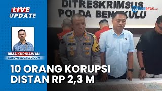 Rugikan Negara Rp 2,3 M, 10 Tersangka Dibekuk Polisi soal Kasus Korupsi di Dinpertan Bengkulu Tengah