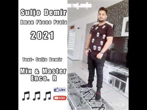 Suljo Demir - Aman Phene Prala 2021