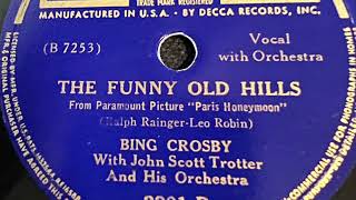 The Funny Old Hills - Bing Crosby With John Scott Trotter And His Orchestra 1938