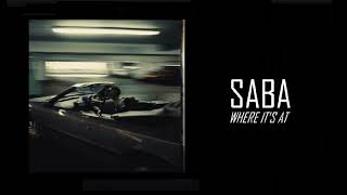 Saba - &quot;Where It&#39;s At&quot; (Audio | 2018)