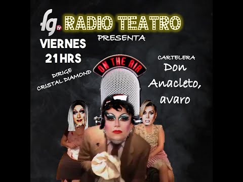 TELERADIOTEATRO - DON ANACLETO AVARO - CANAL FARANDULA GAY