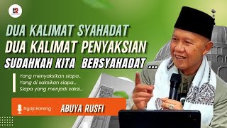 Download lagu DUA KALIMAT SYAHADAT | SUDAHKAH KITA BERSYAHADAT || Abuya Mohammad Rusfi  mp3