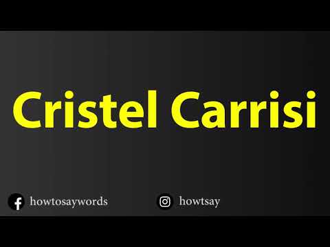 How To Pronounce Cristel Carrisi