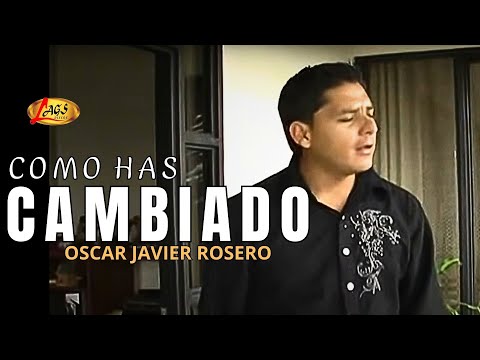 Oscar Javier Rosero - Como Has Cambiado (Video Oficial) | Regional