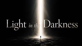 Light in the Darkness