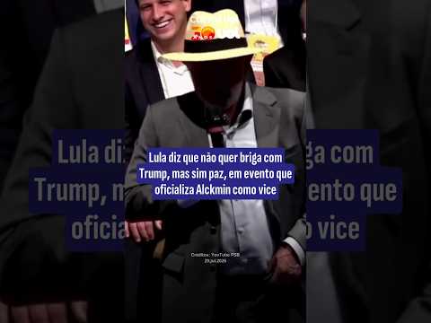 Lula diz que não quer briga com Trump, mas sim paz, em evento que oficializa Alckmin como vice