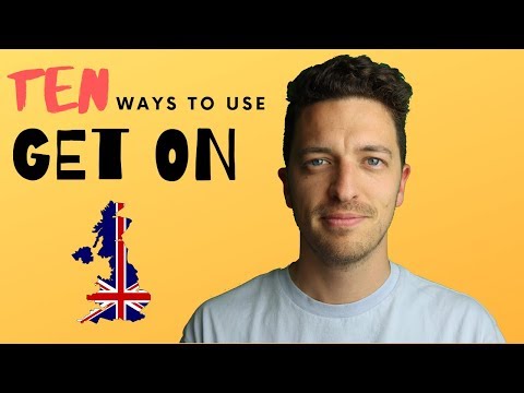 The 10 Meanings of "Get On" | Phrasal Verb Masterclass