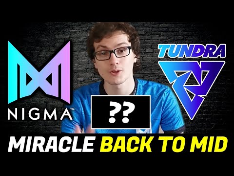 MIRACLE back to mid after Hard Practicing this Hero — NIGMA vs TUNDRA