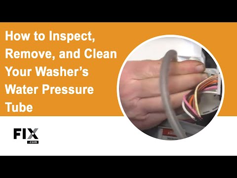 WASHER REPAIR: How to Inspect, Remove, and Clean Water Pressure Tube | FIX.com