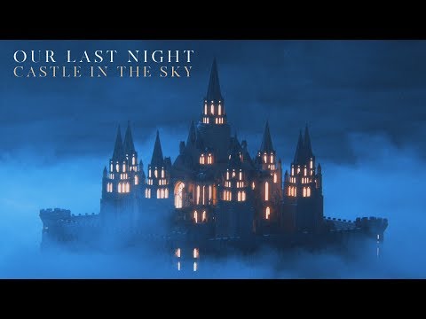 Our Last Night - "Castle In The Sky" (OFFICIAL VIDEO)