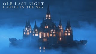 Our Last Night - &quot;Castle In The Sky&quot; (OFFICIAL VIDEO)