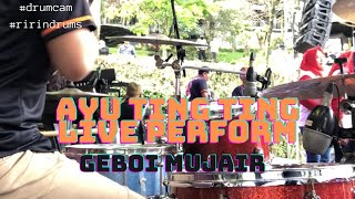 Download lagu GEBOI MUJAIR - AYU TING TING LIVE PERFORM || #ayutingting #drumcam #ririndrums mp3