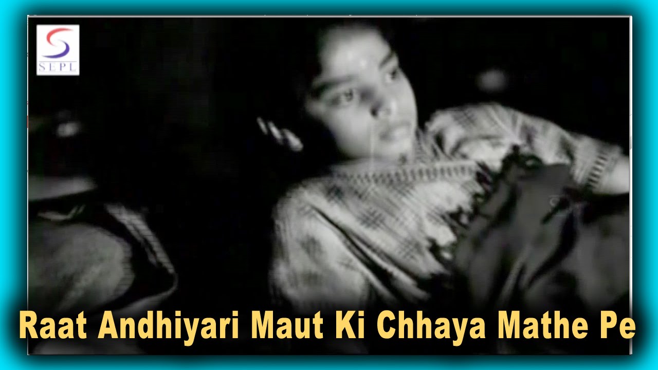 Raat Andhiyari Maut Ki Chhaya Mathe Pe Lyrics | Kailashpati | Avinash Vyas