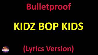 KIDZ BOP Kids - Bulletproof (Lyrics version)