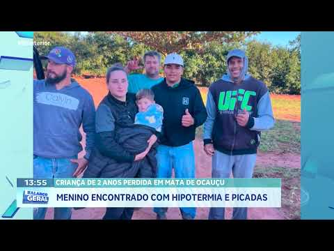 Criança de 2 anos perdida em mata de Ocauçu: menino encontrado com hipotermia e picadas