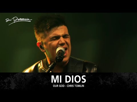 Mi Dios - Su Presencia (Our God - Chris Tomlin) - Español