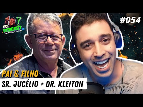 Sr. Jucélio & Dr. Kleiton/ PAi & FiLHO/ O JUIZ FEDERAL mais amado do Brasil • DDi #054