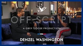 OFF SCRIPT a Grey Goose Production | Jamie Foxx &amp; Denzel Washington