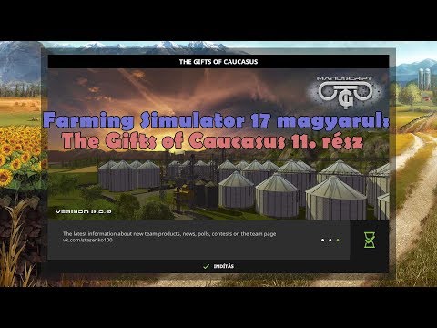 Farming Simulator 17 magyarul: The Gifts of Caucasus 11. rész