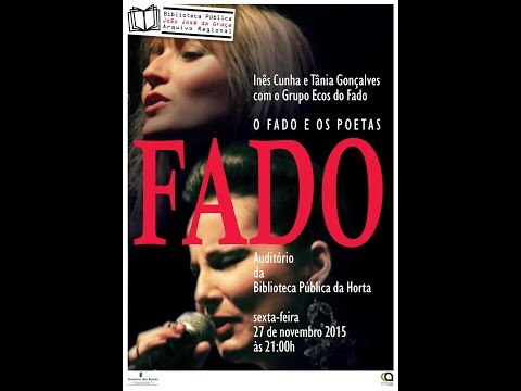O Fado e os Poetas | Inês Cunha e Tânia Gonçalves com o Grupo Ecos do Fado | 2015