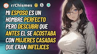 Mi esposo es perfecto pero descubri que antes se acostaba con mujeres casadas - Reddit CHismes