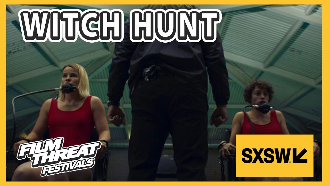 WITCH HUNT | SXSW 2021 | Film Threat Festivals