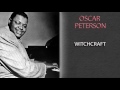 OSCAR PETERSON - WITCHCRAFT