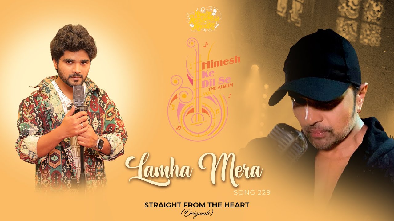 Lamha Mera Lyrics | Himesh Ke Dil Se | Salman Ali
