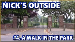 Nick's outside! #4 - A walk iin the park