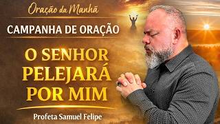 ORAÇÃO DA MANHÃ | Profeta Samuel Felipe | 07/03/26
