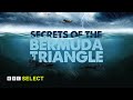 Secrets of the Bermuda Triangle Trailer | BBC Select