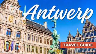 Top Things to Do in Antwerp, Belgium | Ultimate Antwerp Travel Guide 2026